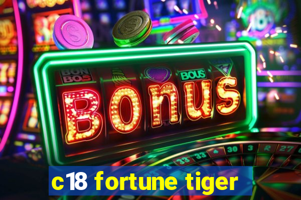 c18 fortune tiger