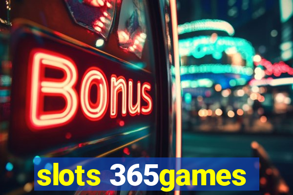 slots 365games