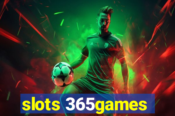 slots 365games