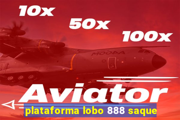 plataforma lobo 888 saque