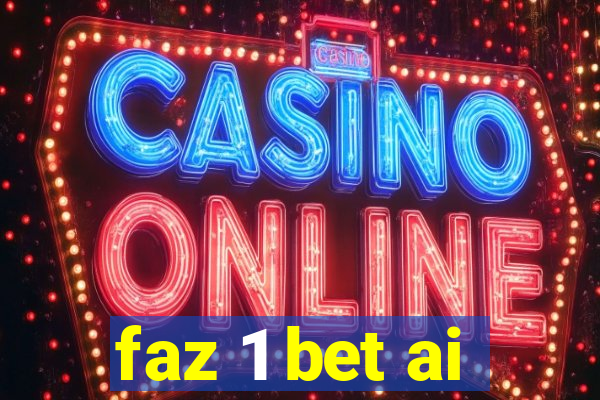 faz 1 bet ai