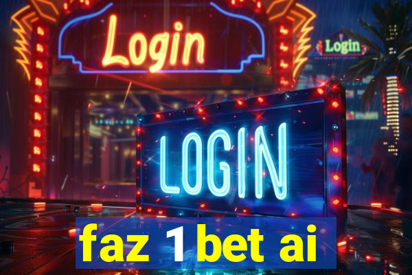 faz 1 bet ai