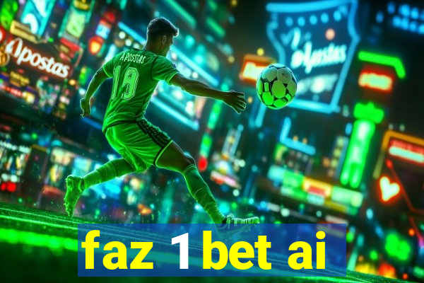 faz 1 bet ai