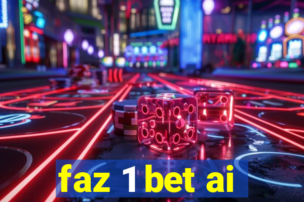 faz 1 bet ai