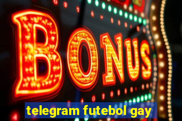 telegram futebol gay