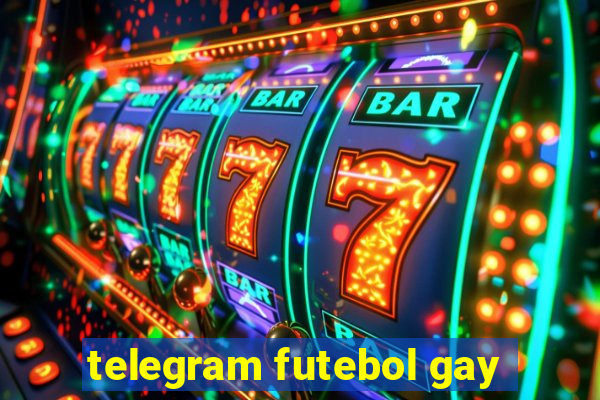 telegram futebol gay