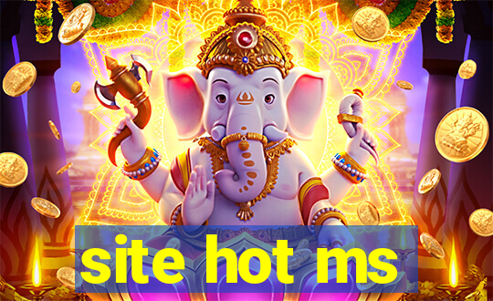 site hot ms