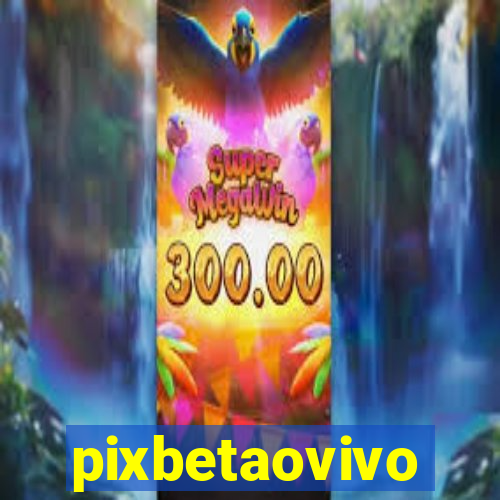 pixbetaovivo