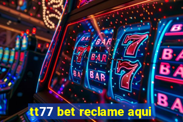 tt77 bet reclame aqui