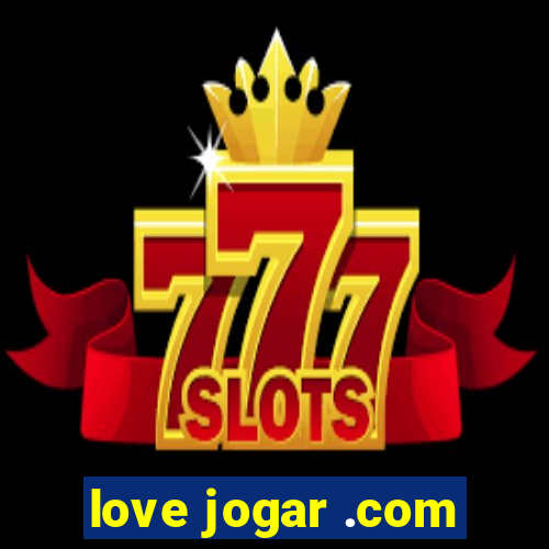 love jogar .com