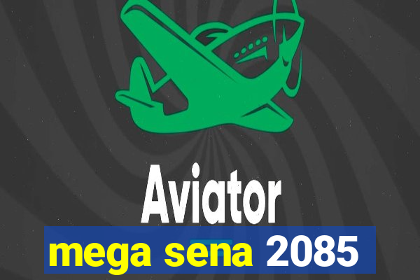 mega sena 2085