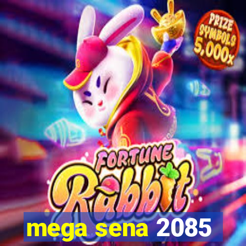 mega sena 2085