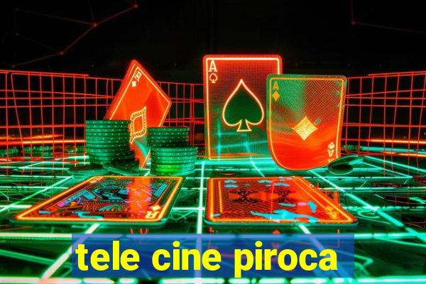 tele cine piroca