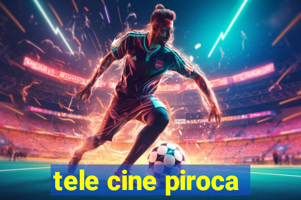 tele cine piroca