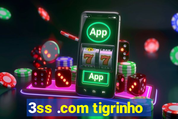 3ss .com tigrinho