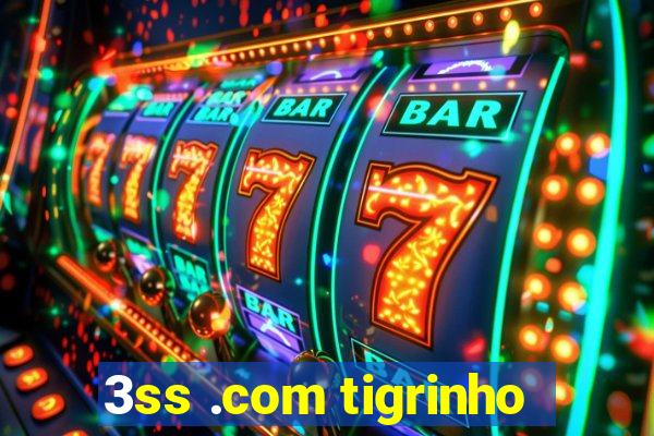 3ss .com tigrinho