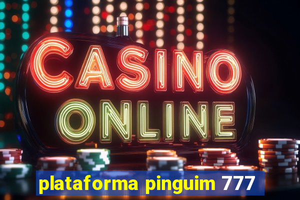 plataforma pinguim 777