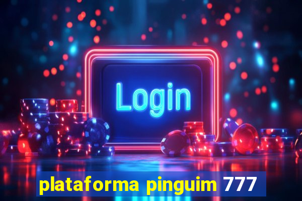 plataforma pinguim 777