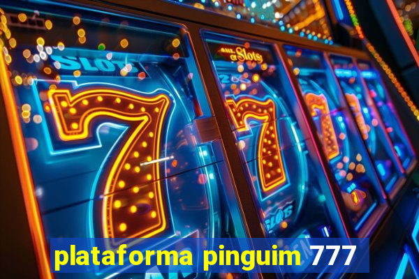 plataforma pinguim 777