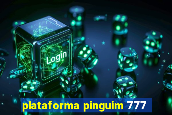 plataforma pinguim 777