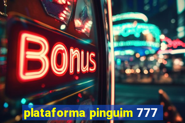 plataforma pinguim 777