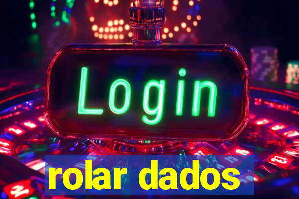 rolar dados