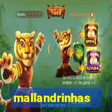 mallandrinhas