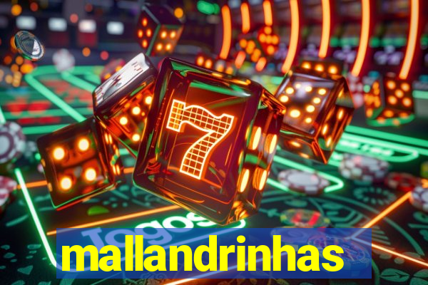 mallandrinhas