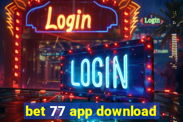 bet 77 app download