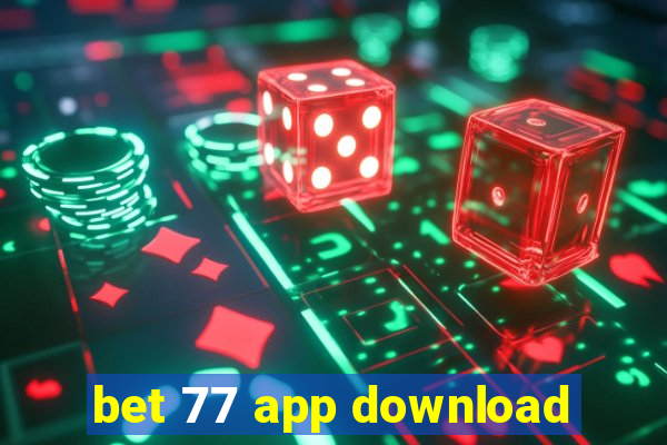 bet 77 app download