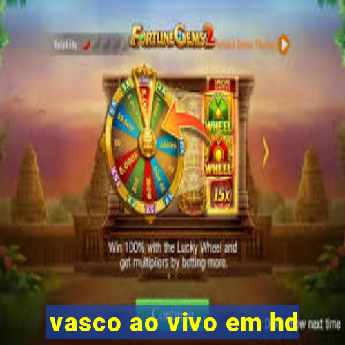 vasco ao vivo em hd