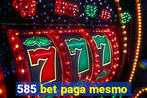 585 bet paga mesmo