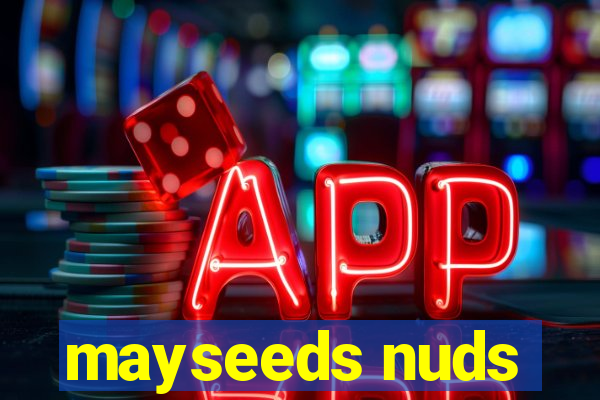 mayseeds nuds