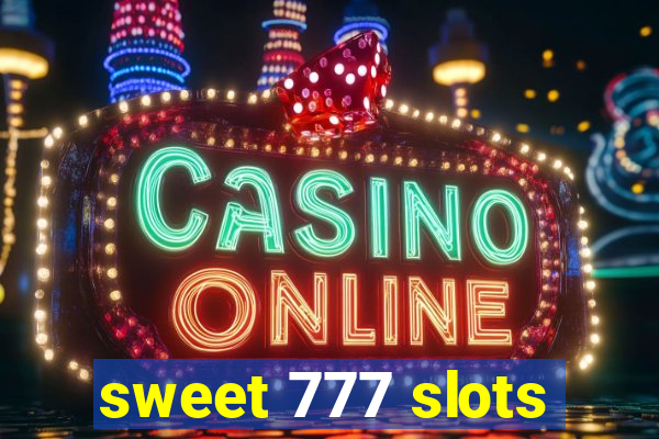 sweet 777 slots