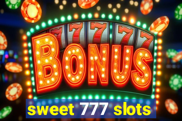 sweet 777 slots