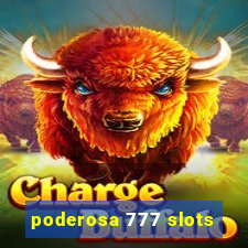 poderosa 777 slots