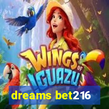 dreams bet216