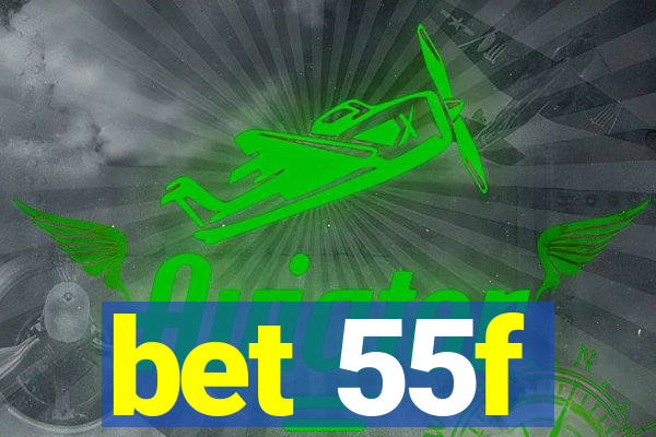 bet 55f