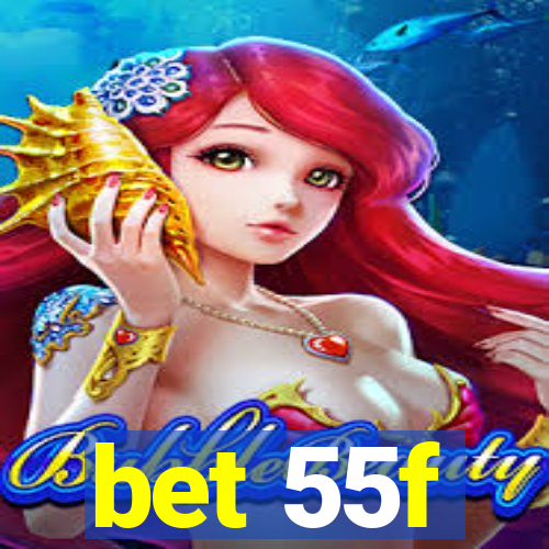 bet 55f