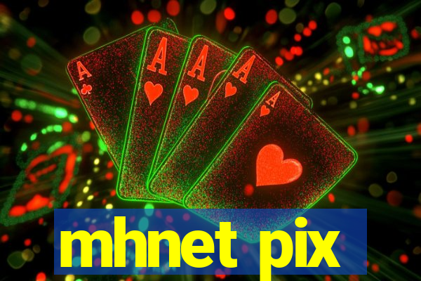 mhnet pix