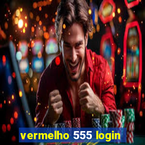 vermelho 555 login