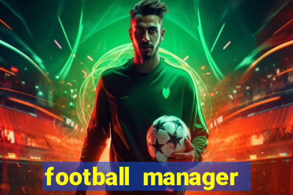 football manager 2019 fm scout