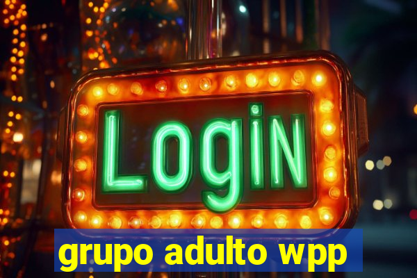 grupo adulto wpp