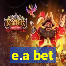 e.a bet