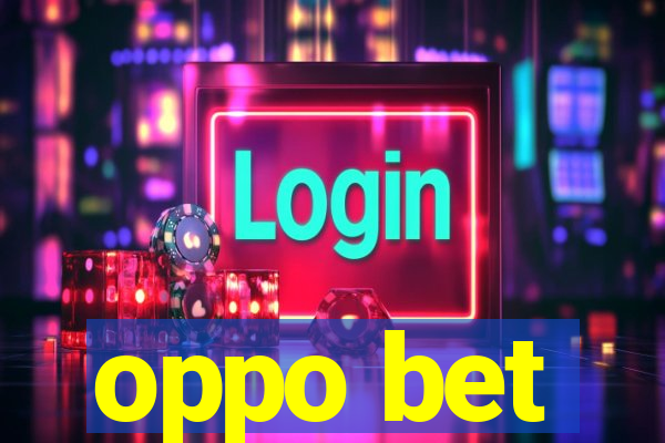 oppo bet