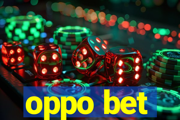 oppo bet