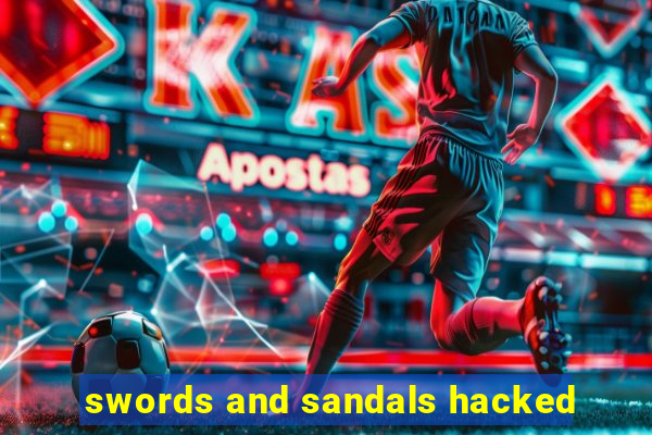 swords and sandals hacked