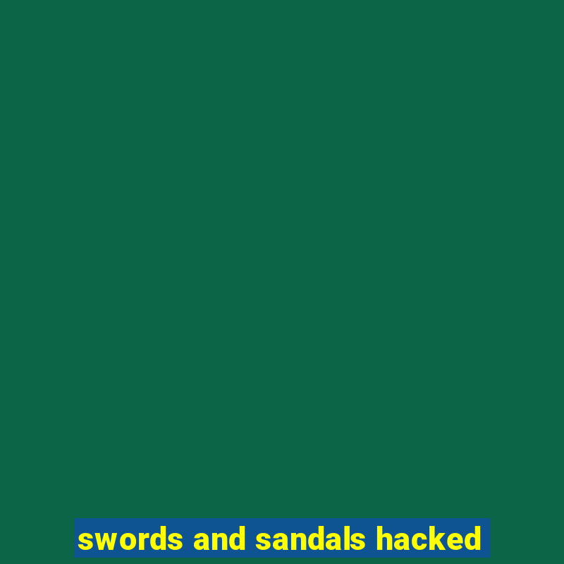 swords and sandals hacked