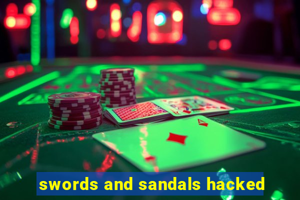 swords and sandals hacked