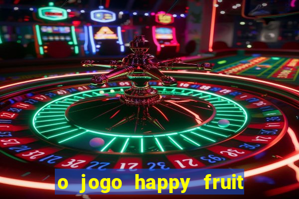 o jogo happy fruit fusion paga mesmo